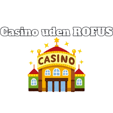 Online Casino Uden ROFUS Din Guide til Gratis Underholdning Online Casino Uden ROFUS Din Guide til Gratis Underholdning